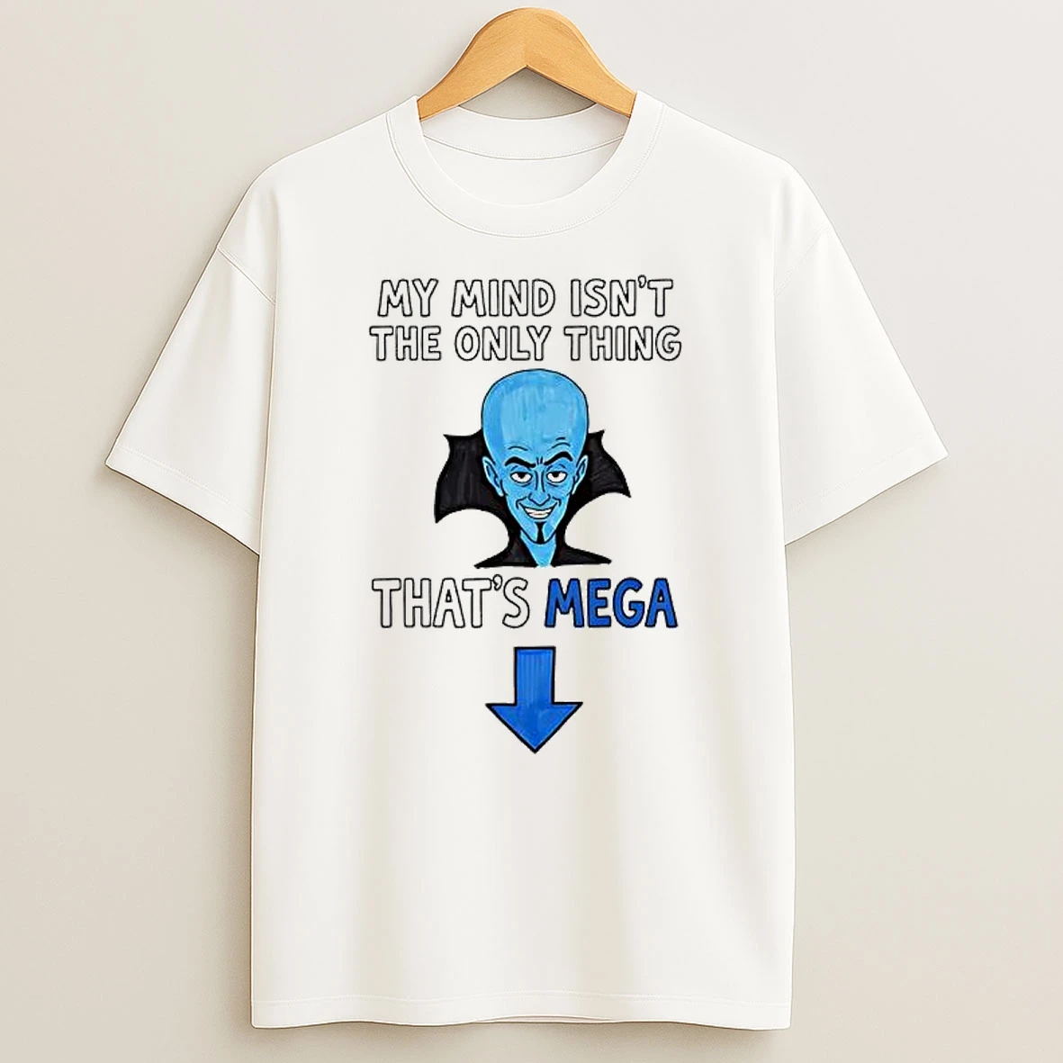 Megamind My Mind Isnt The Only Thing Thats Mega Graphic T Shirt