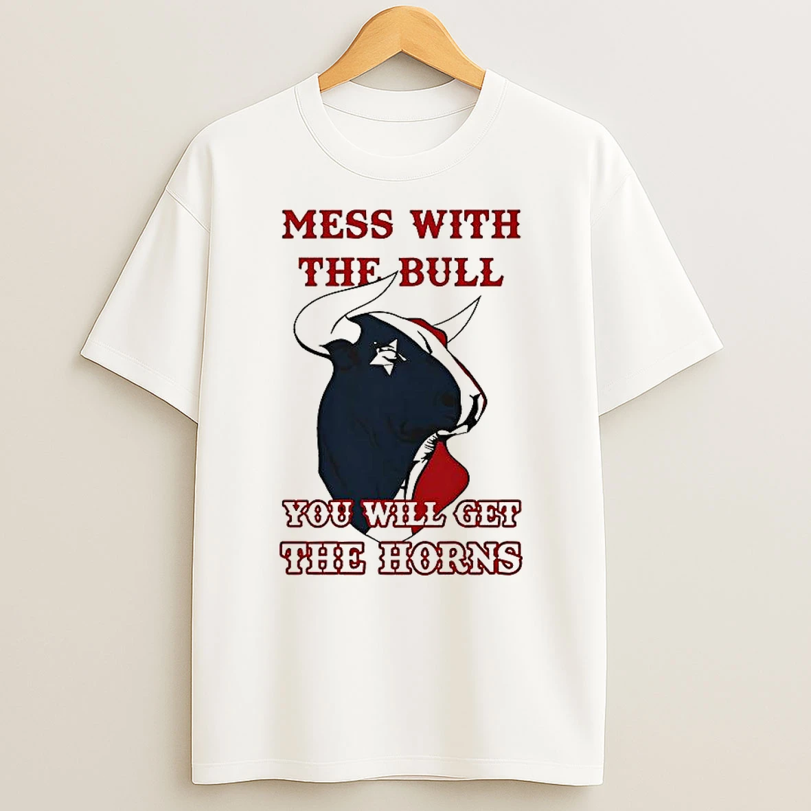 Mess With The Bull You Will Get The Horns T Shirt