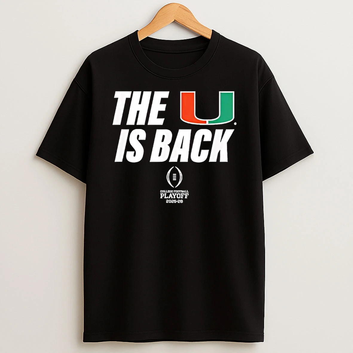 Miami Hurricanes 2025 College Football Playoff The U Is Back T Shirt