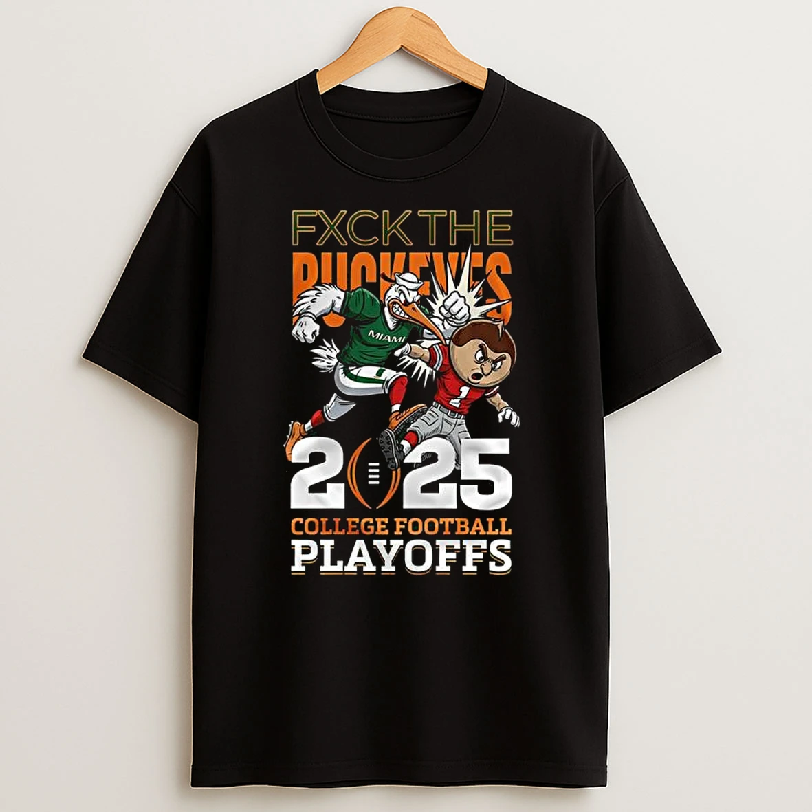 Miami Hurricanes Fxuk The Buckeyes 2025 College Football Playoffs Mascot T Shirt