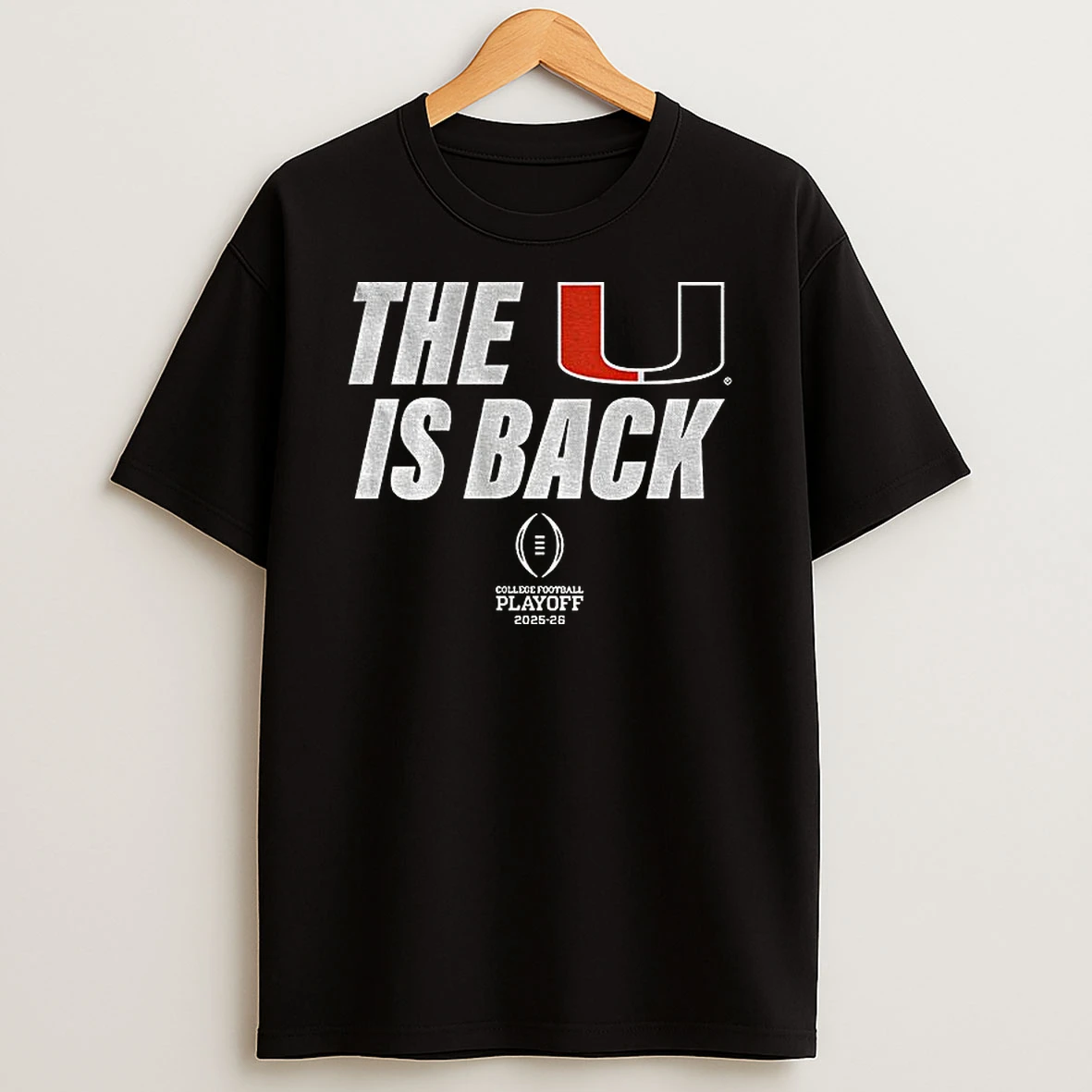 Miami Hurricanes Football 2025 Cfp The U Is Back College Football Playoff T Shirt