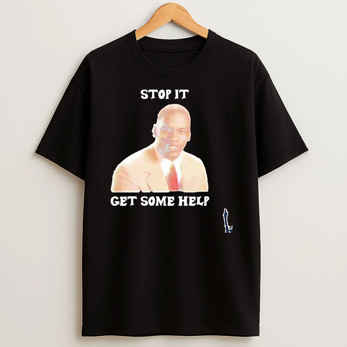 Michael Jordan Stop It Get Some Help T Shirt