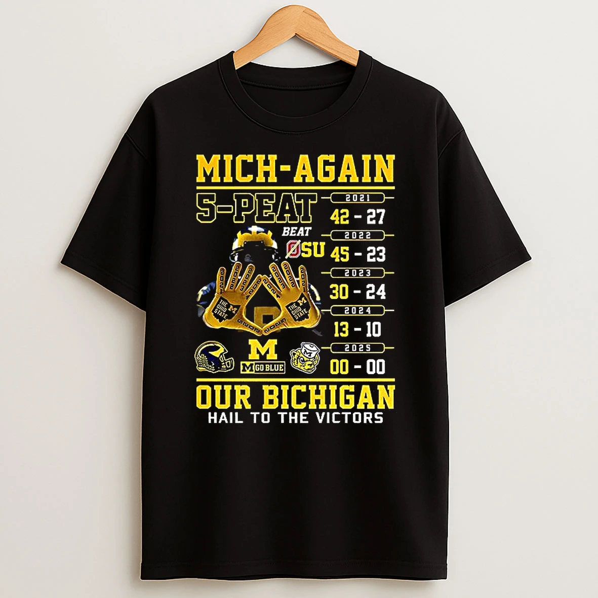 Michigan Beat Osu 5 Peat Our Bichigan Hail To The Victors T Shirt