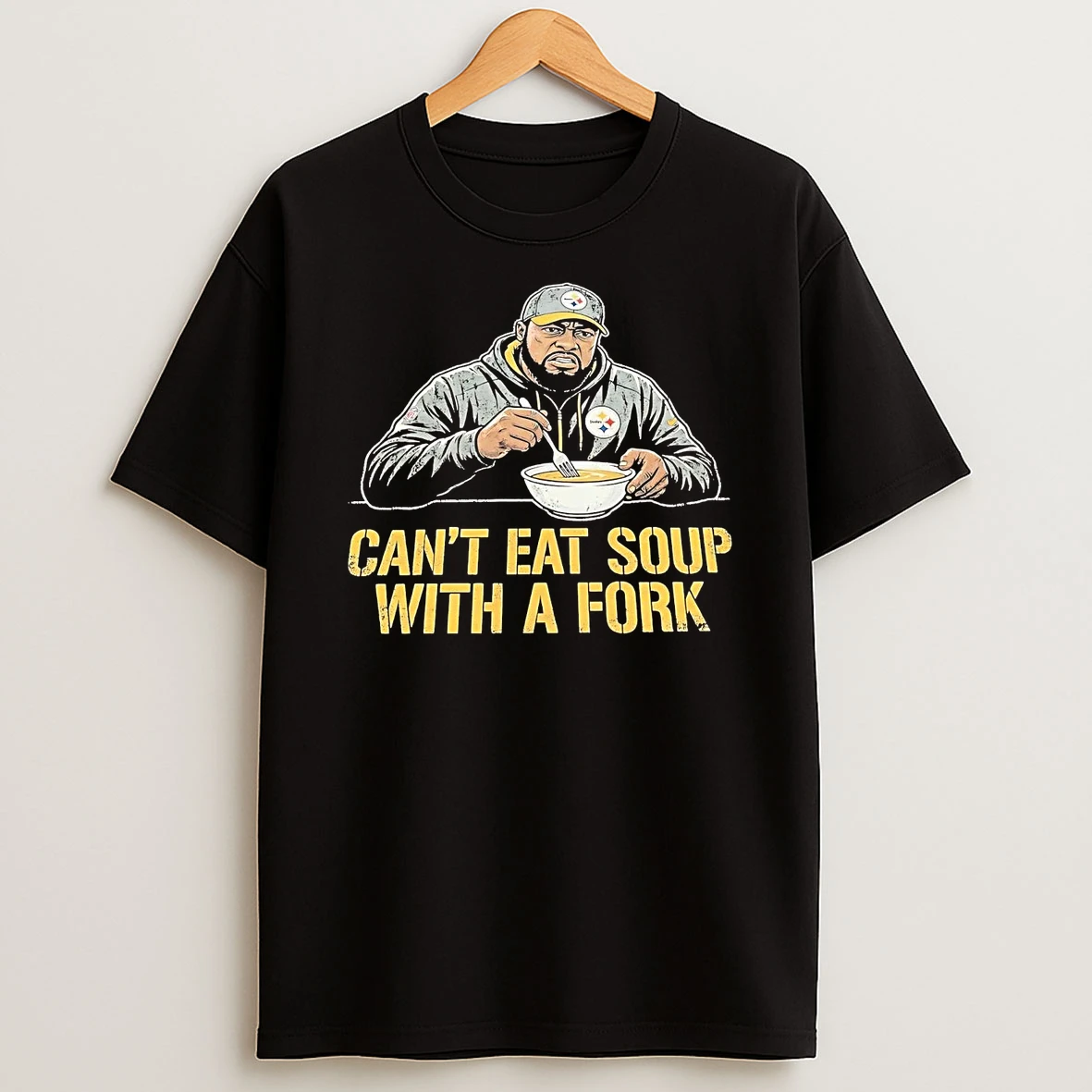 Mike Tomlin Cant Eat Soup With A Fork T Shirt