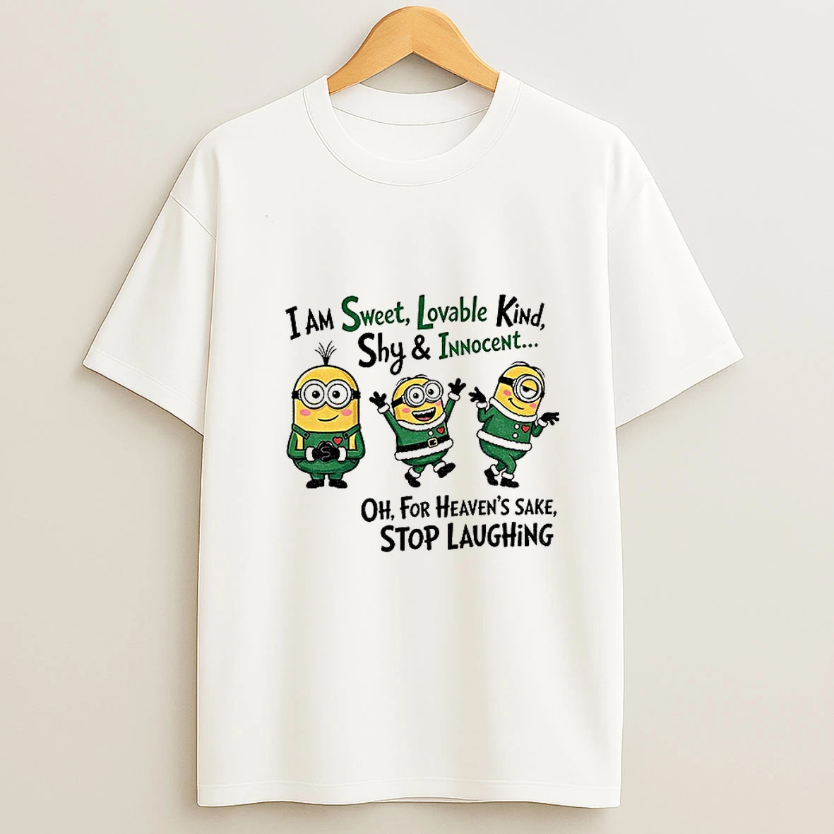 Minion I Am Sweet Lovable Kind Shy And Innocent Oh For Heavens Sake T Shirt