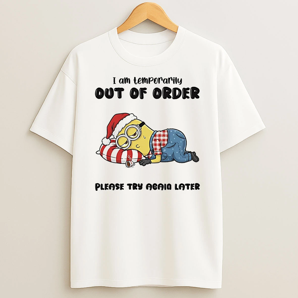Minion I Am Temporarily Out Of Order Please Try Again Later Christmas T Shirt