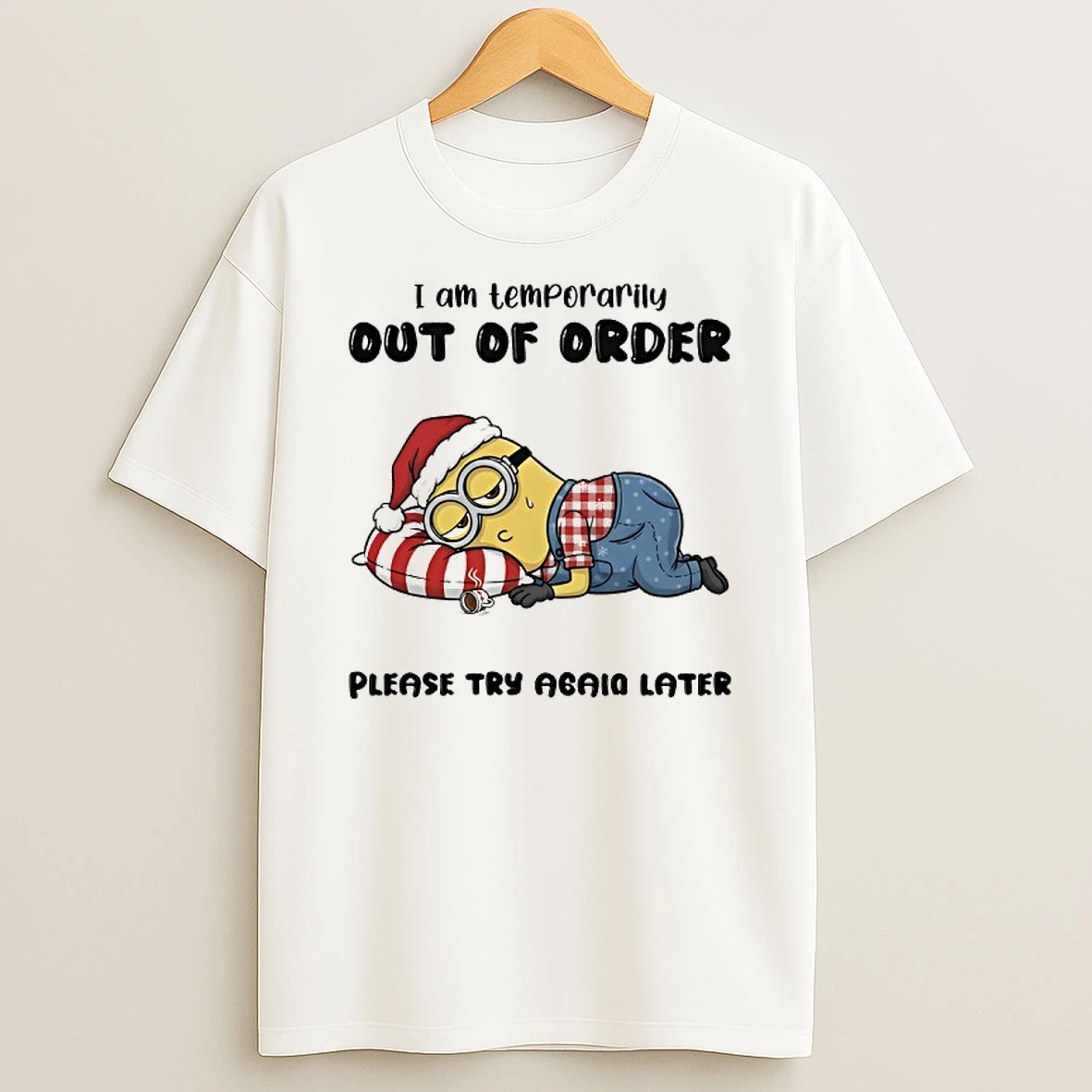Minion I Am Temporarily Out Of Order Please Try Again Later T Shirt