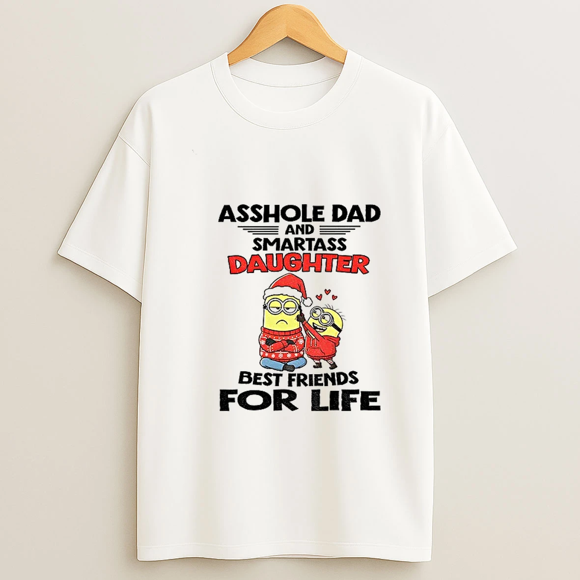 Minion Asshole Dad And Smartass Daughter Best Friends For Life Christmas T Shirt