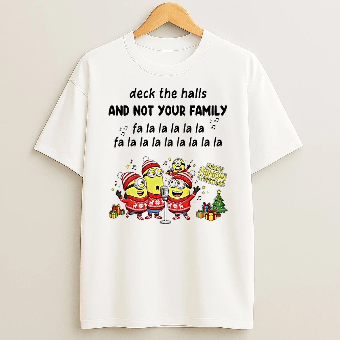 Minion Deck The Halls And Not Your Family Fa La La La La La T Shirt
