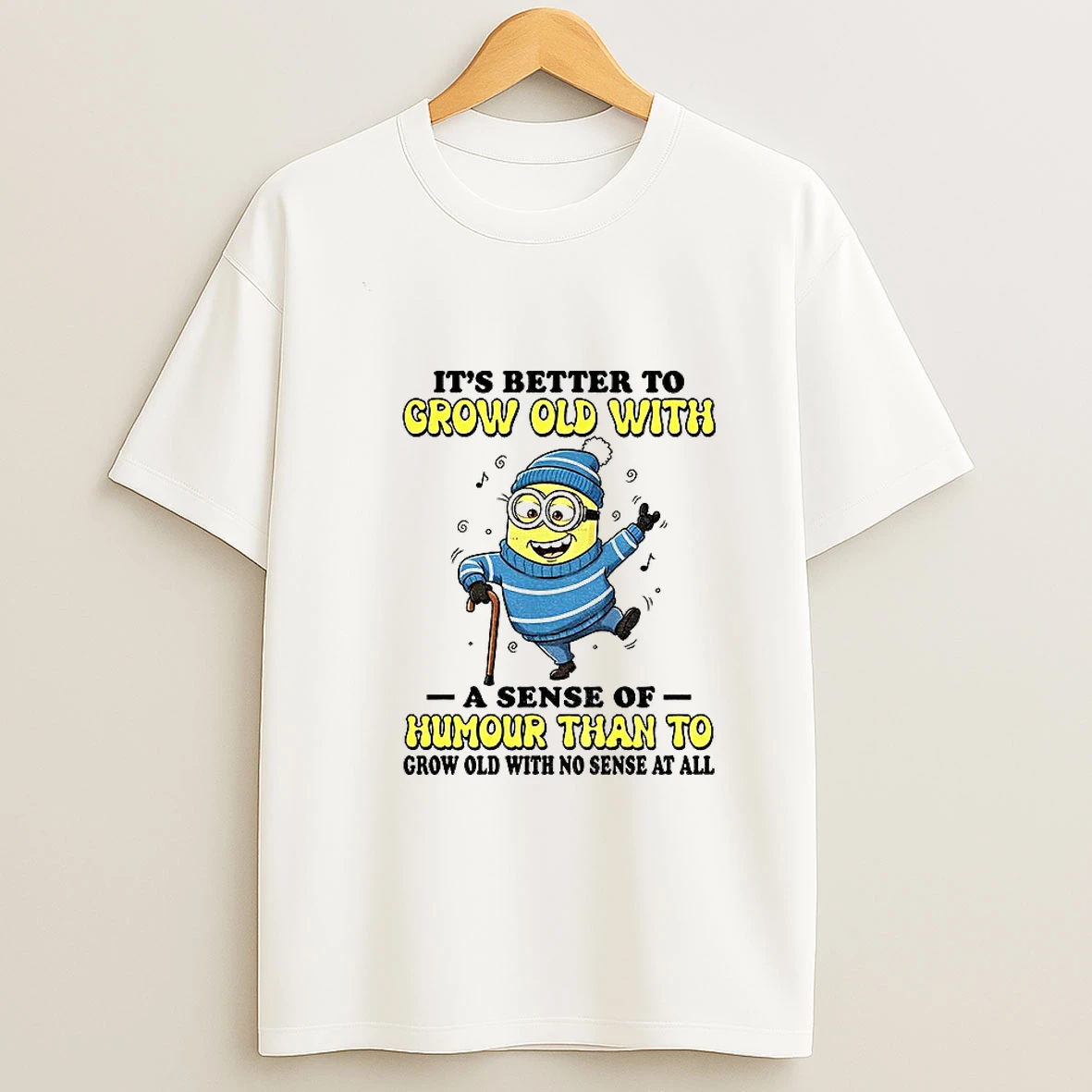 Minion Its Better To Grow Old With A Sense Of Humour Than To Grow Old With No Sense At All Christmas T Shirt