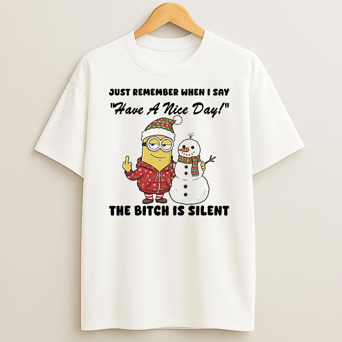 Minion Just Remember When I Say The Bitch Is Silent Christmas T Shirt