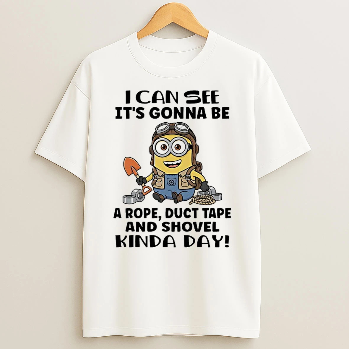 Minions I Can See Its Gonna Be A Rope Duct Tape And Shovel Kinda Day T Shirt