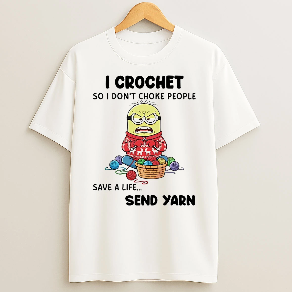 Minions I Crochet So I Dont Choke People Save A Life Send Yarn T Shirt