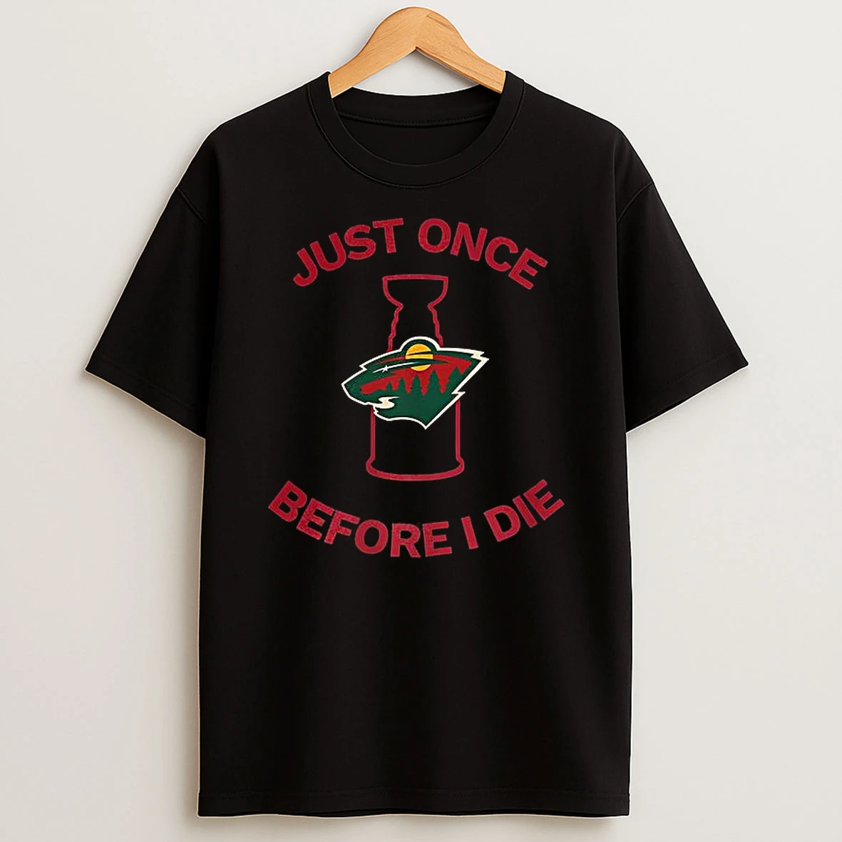 Minnesota Wild Just Once Before I Die T Shirt