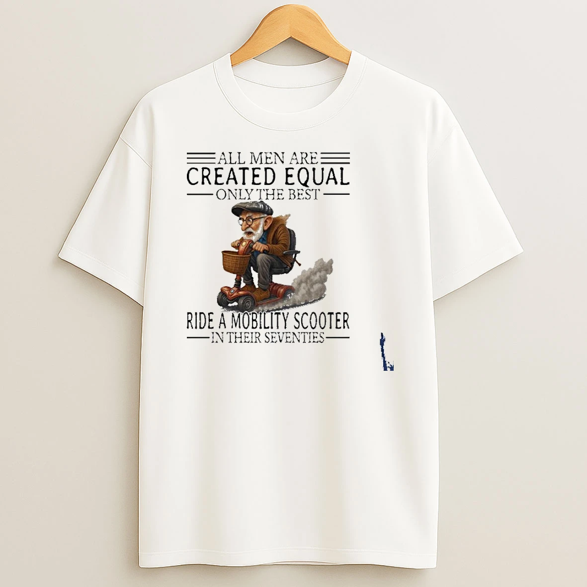 Mobility Scooter All Men Created Equal Only The Best T Shirt