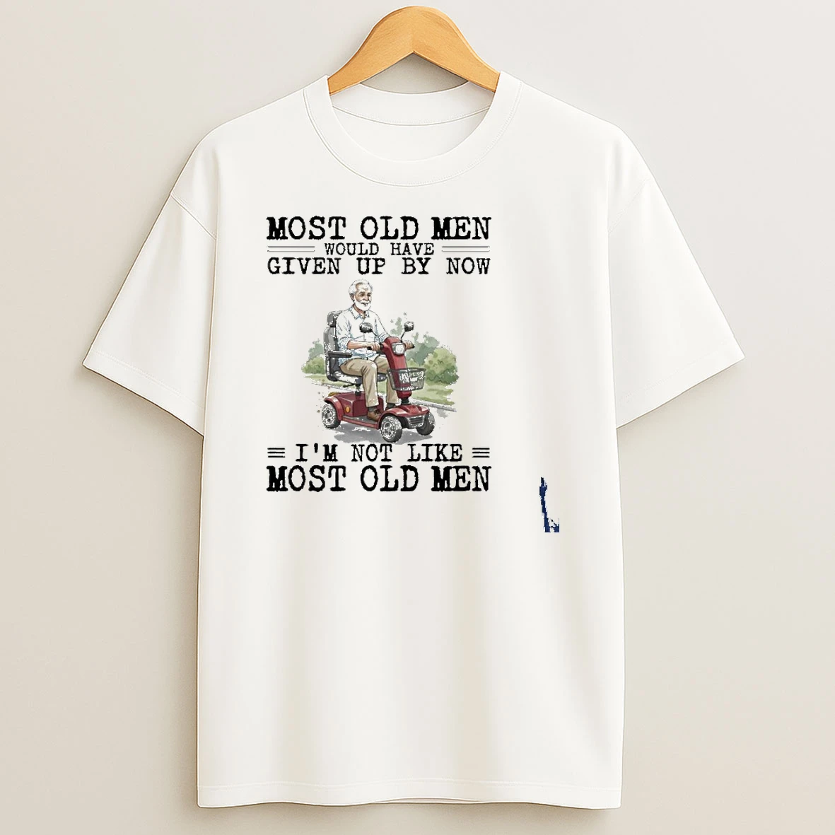 Mobility Scooter Most Old Men Would Have Given Up By Now T Shirt