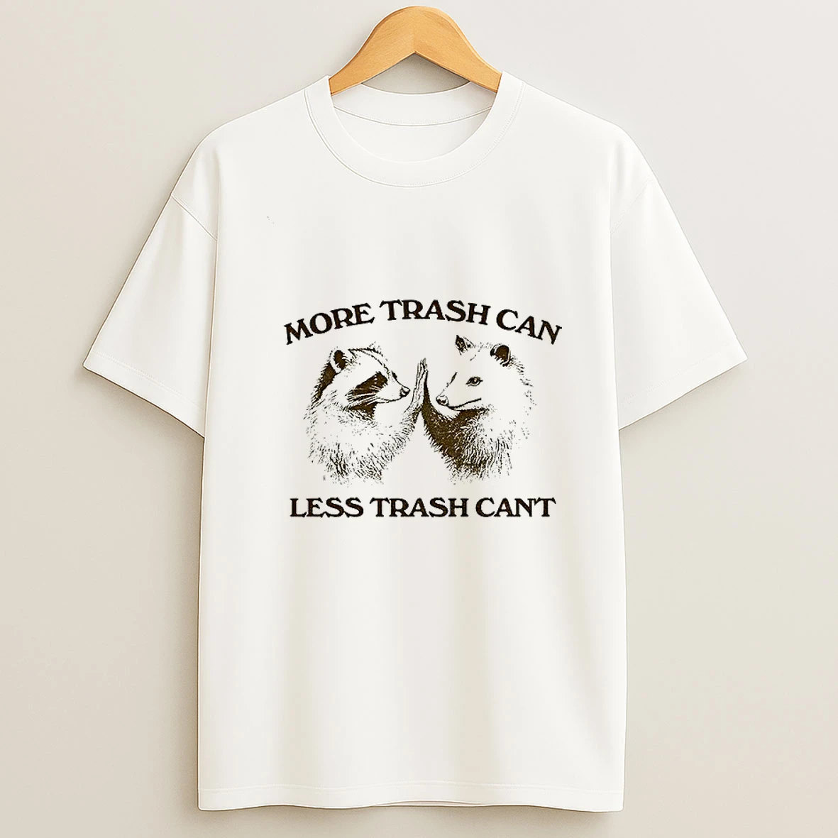 More Trash Can Less Trash Cant Raccoon Opossum T Shirt