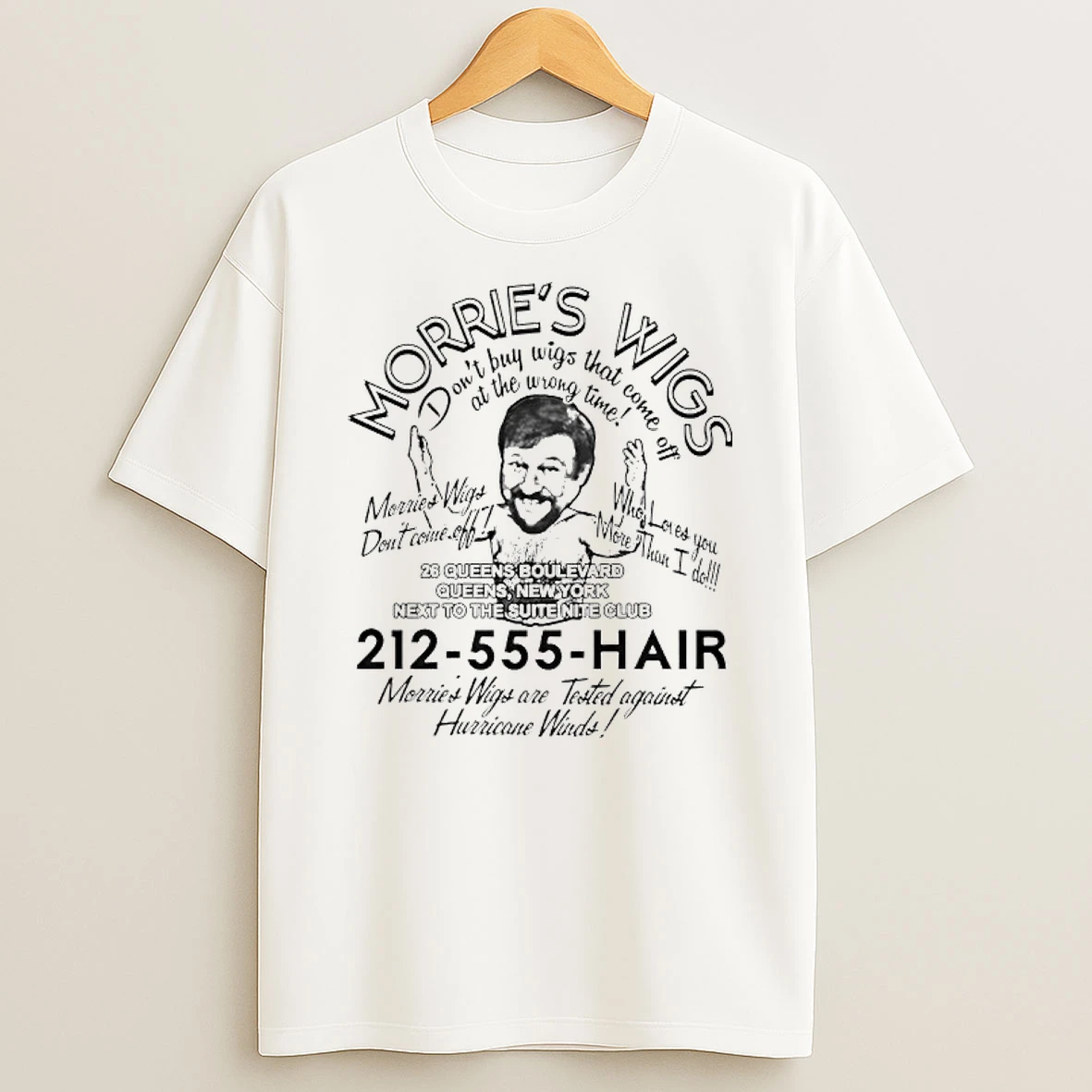 Morries Wigs Ont Buy Wigs That Come Merries Wigs Are Tested Against Hurricane Winds T Shirt