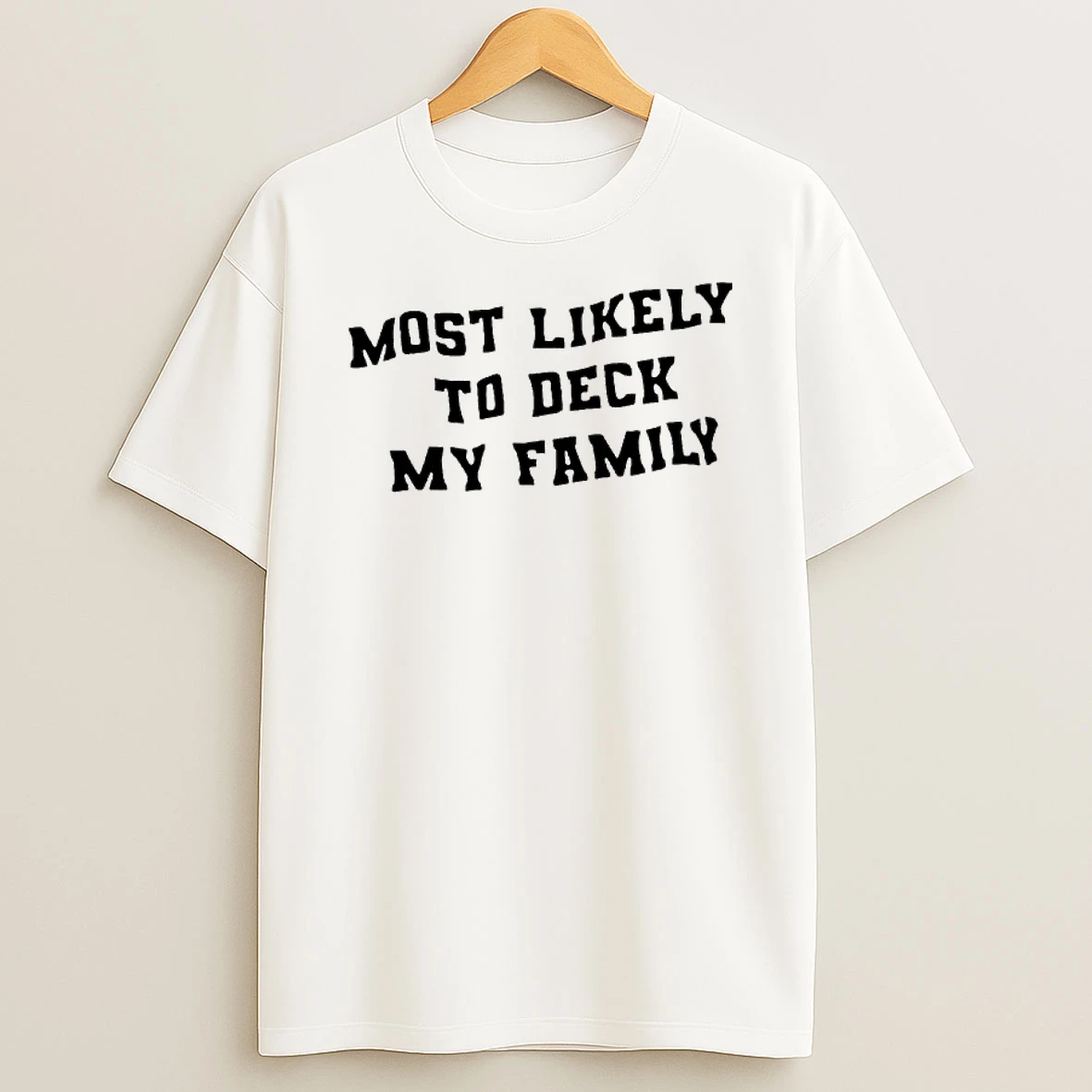 Most Likely To Deck My Family T Shirt