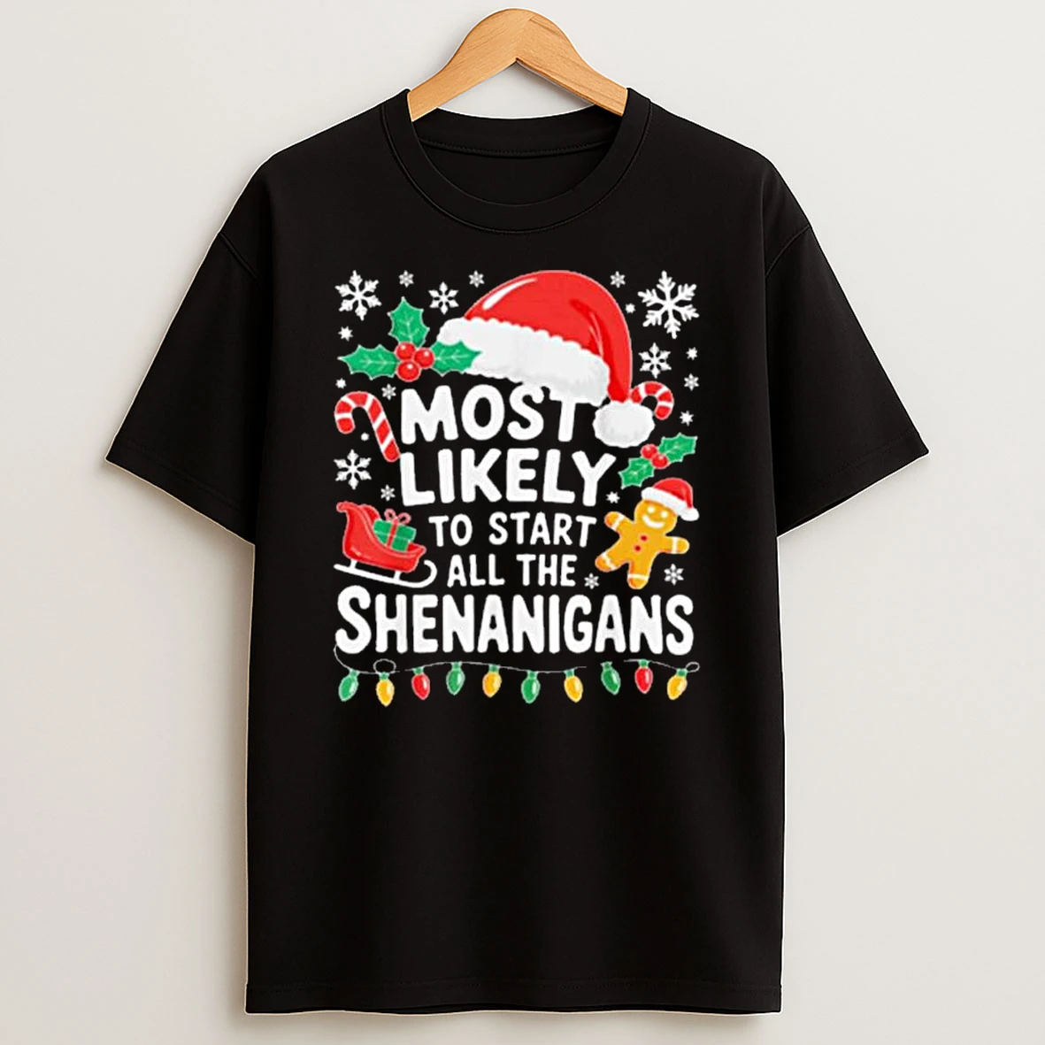 Most Likely To Start All The Shenanigans Christmas T Shirt