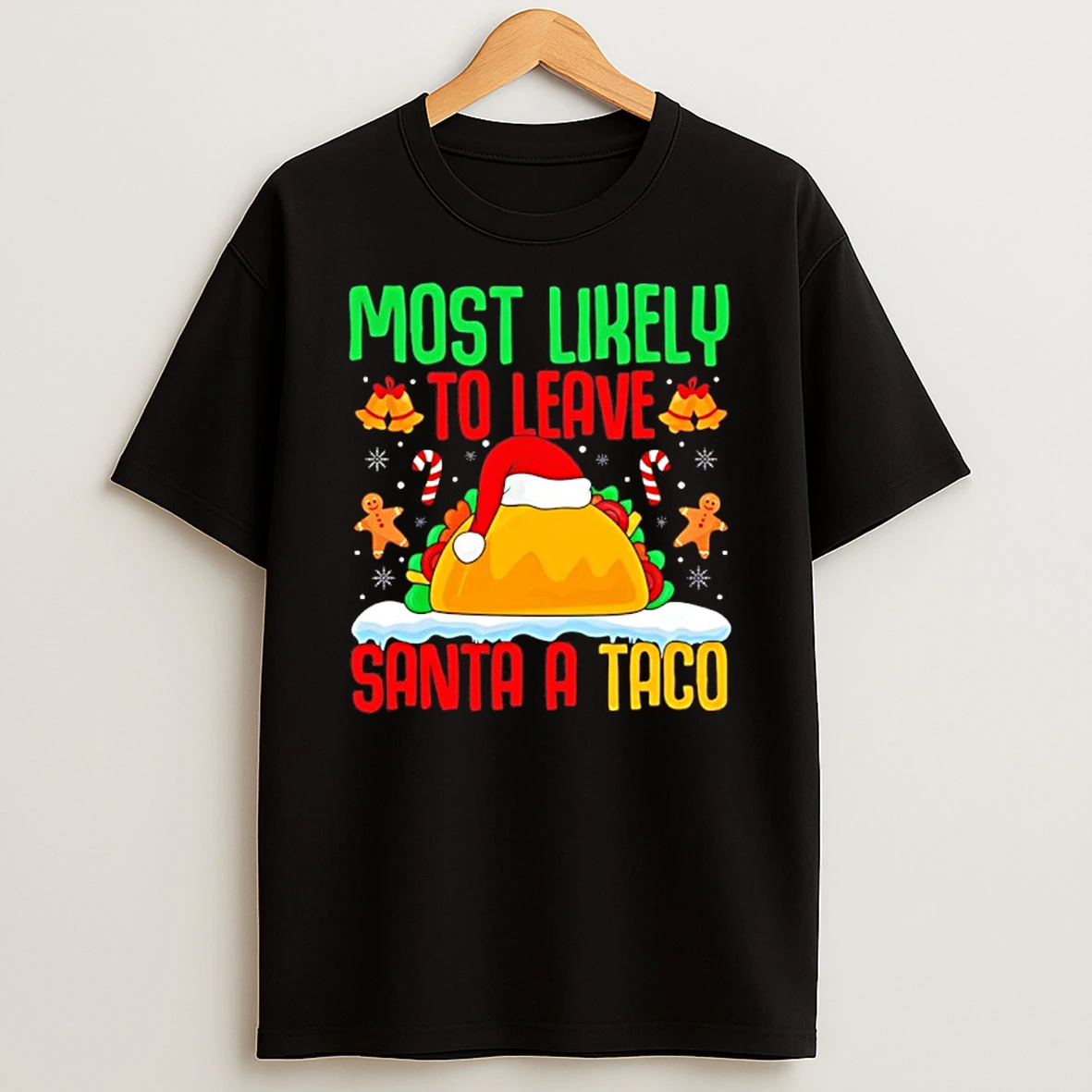 Most Likely To Leave Santa A Taco Mexican Food Christmas T Shirt