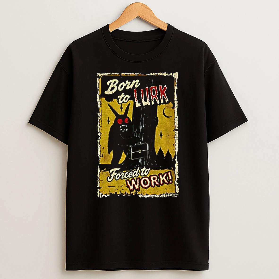 Mothman Horror Movie Halloween Born To Lurk Forced To Work T Shirt