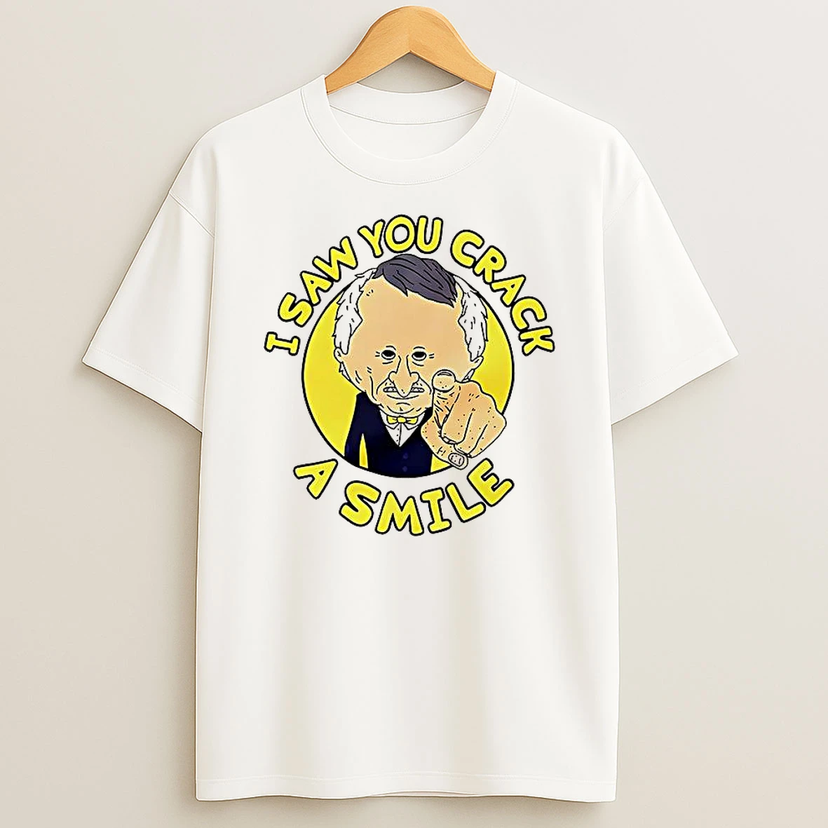 Mr Boss I Saw You Crack A Smile T Shirt