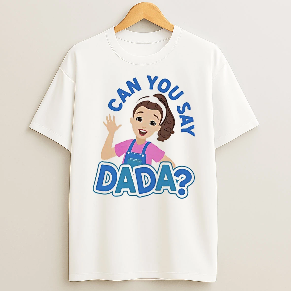 Ms Rachel Can You Say Dada T Shirt