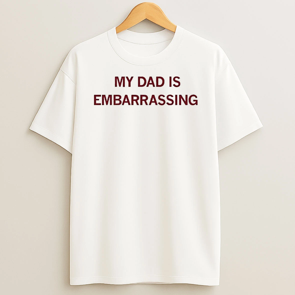 My Dad Is Embarrassing T Shirt