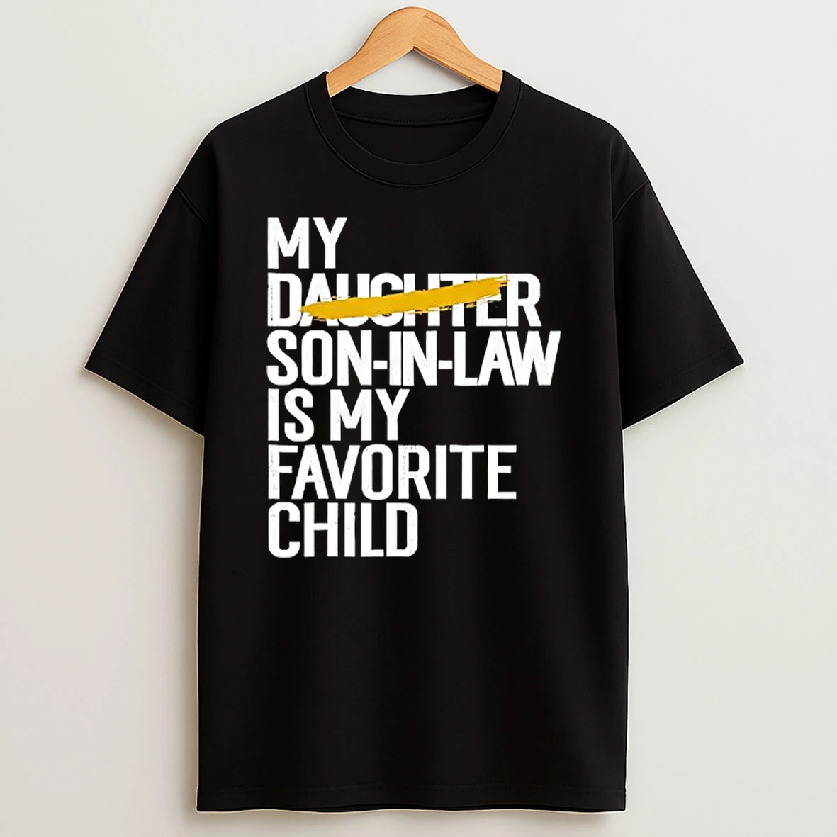 My Daughter Son In Law Is My Favorite Child T Shirt