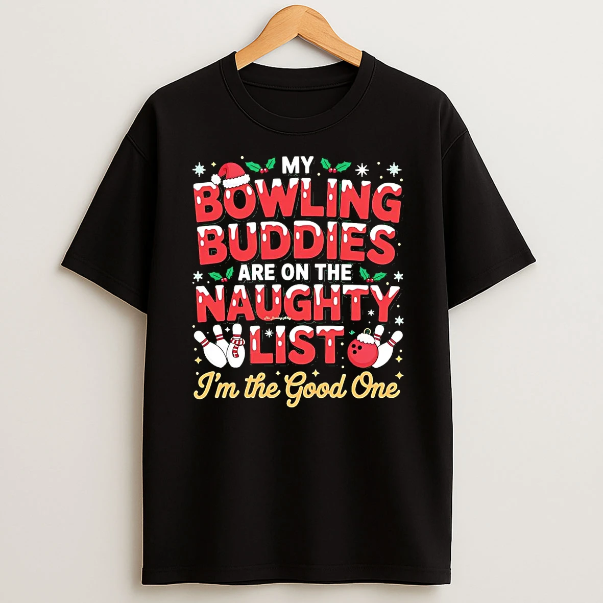 My Bowling Buddies Are On The Naughty List Im The Good One Christmas T Shirt