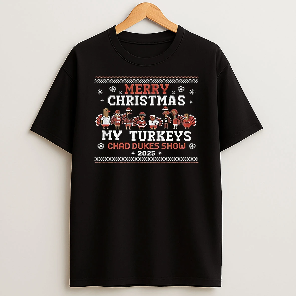 My Turkeys Chad Dukes Show 2025 Merry Christmas T Shirt