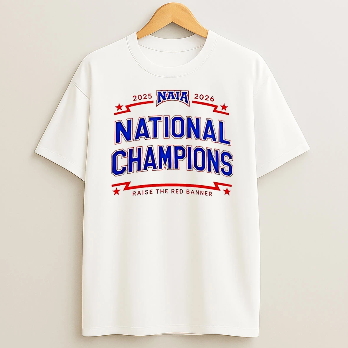 Naia 2025 2026 National Champions Raise The Red Banner T Shirt