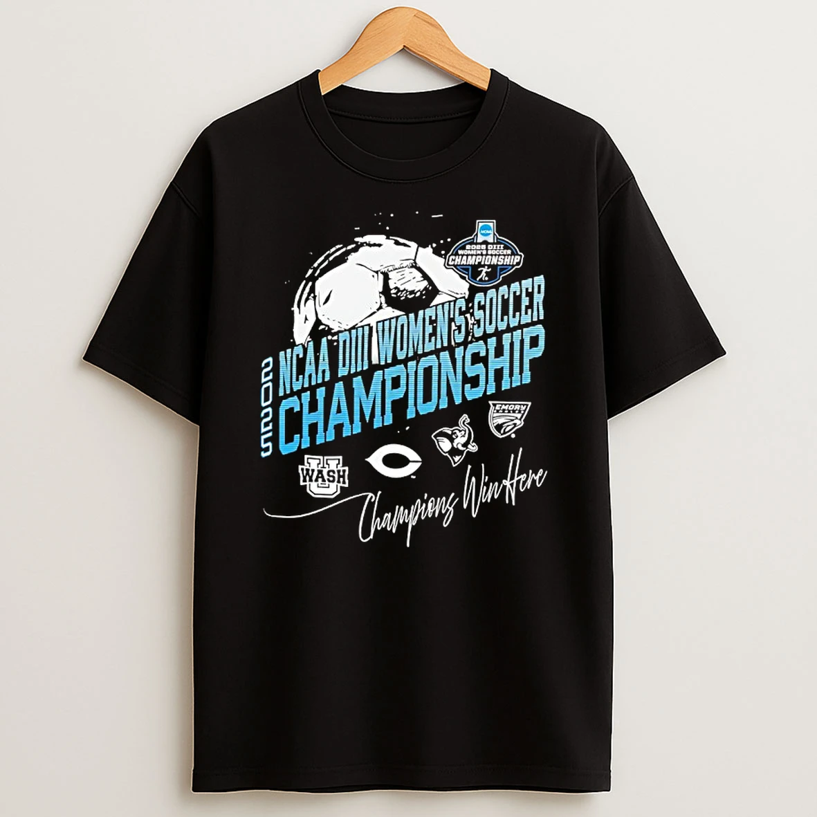 Ncaa Diii Womens Soccer Championship Washu Cincinnati Tufts Emory Eagles Champions Win Here 2025 T Shirt