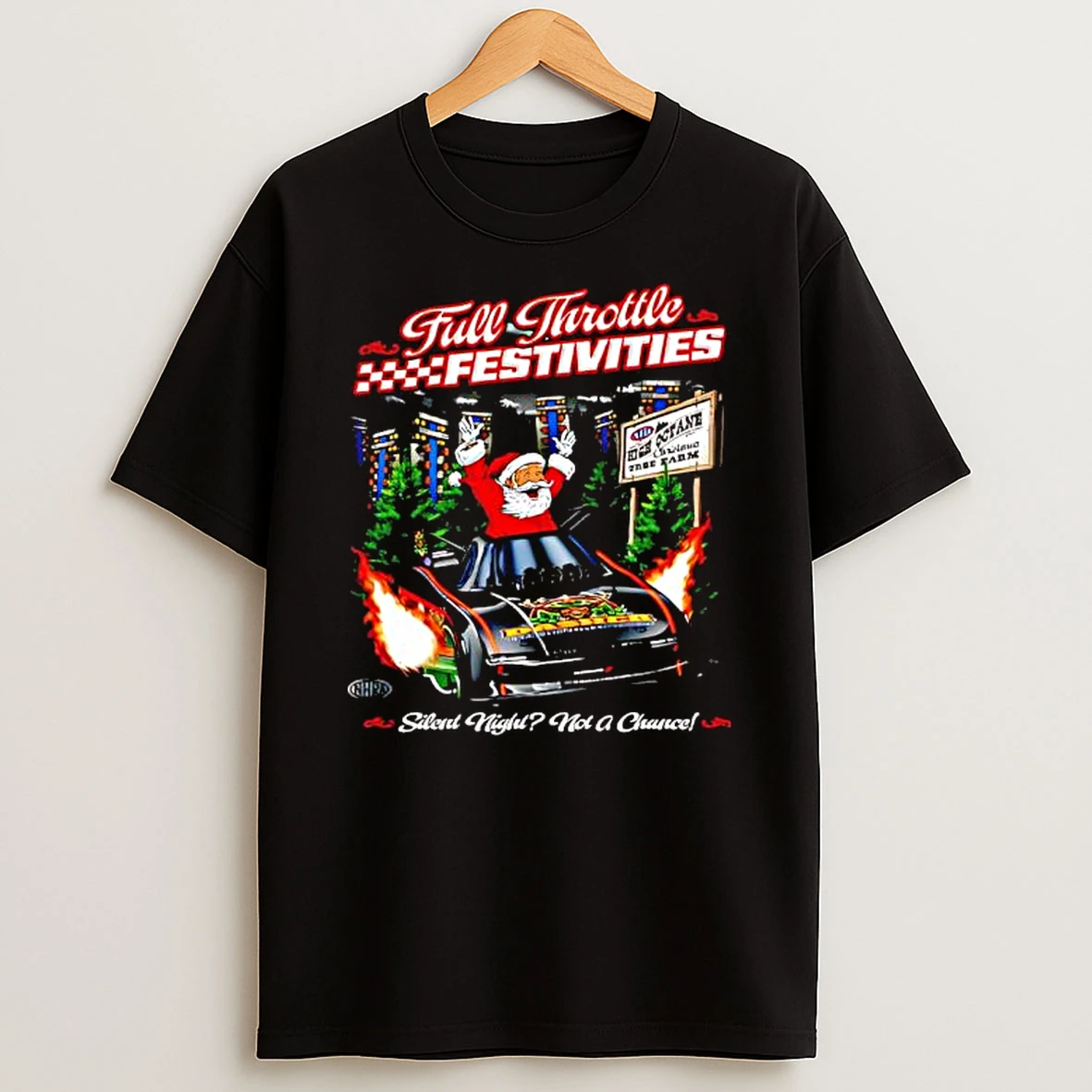 Nhra Full Throttle Festivities Santa Claus Silent Night Not A Chance T Shirt
