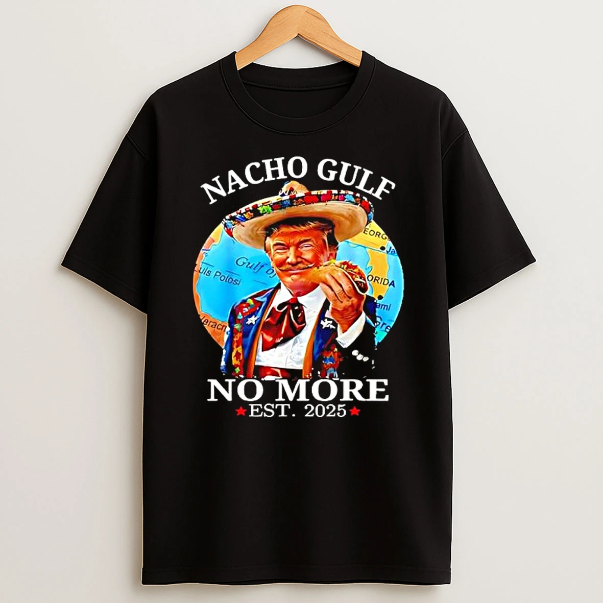 Nacho Gulf No More Est 2025 Trump Graphic T Shirt