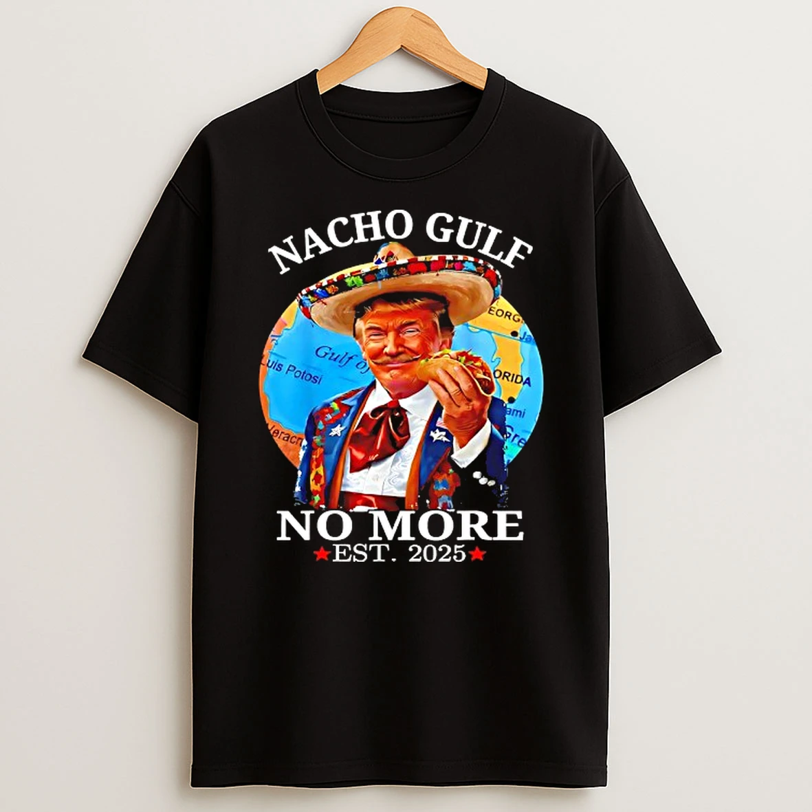 Nacho Gulf No More Est 2025 Donald Trump Mexican T Shirt