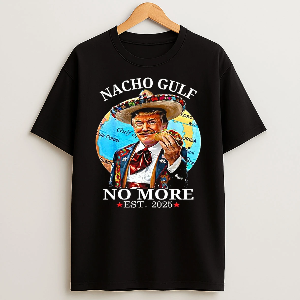 Nacho Gulf No More Est 2025 Trump Taco Caricature T Shirt