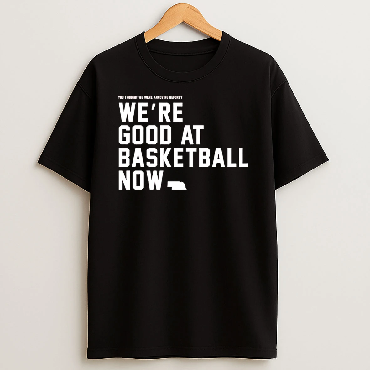 Nebraska Cornhuskers Were Good At Basketball Now T Shirt