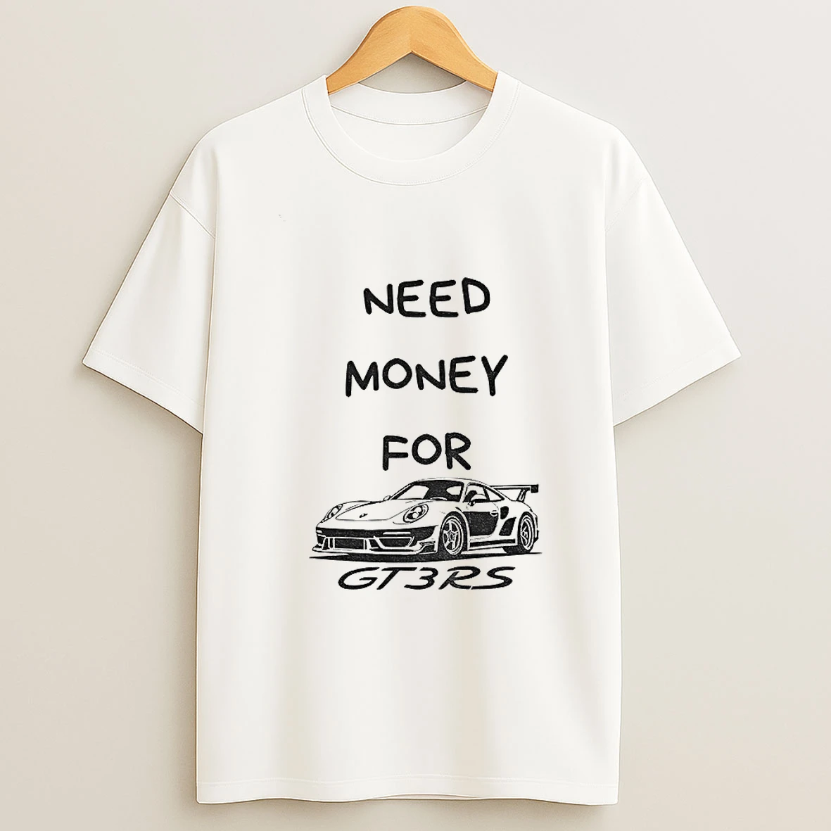 Need Money For Gt3 Rs Car Lover T Shirt