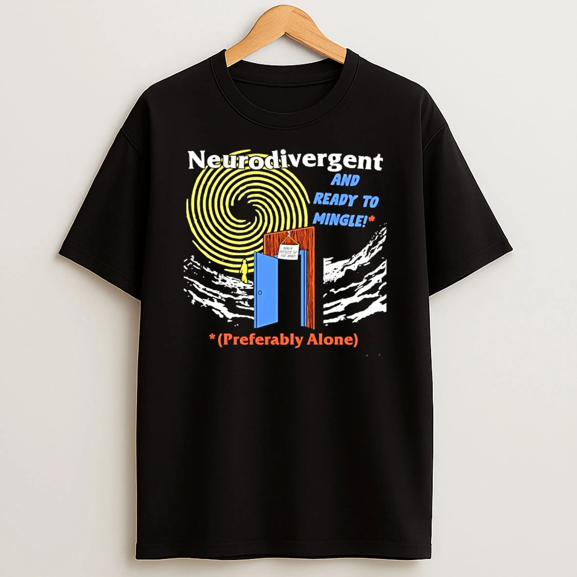 Neurodivergent And Ready To Mingle Preferably Alone T Shirt