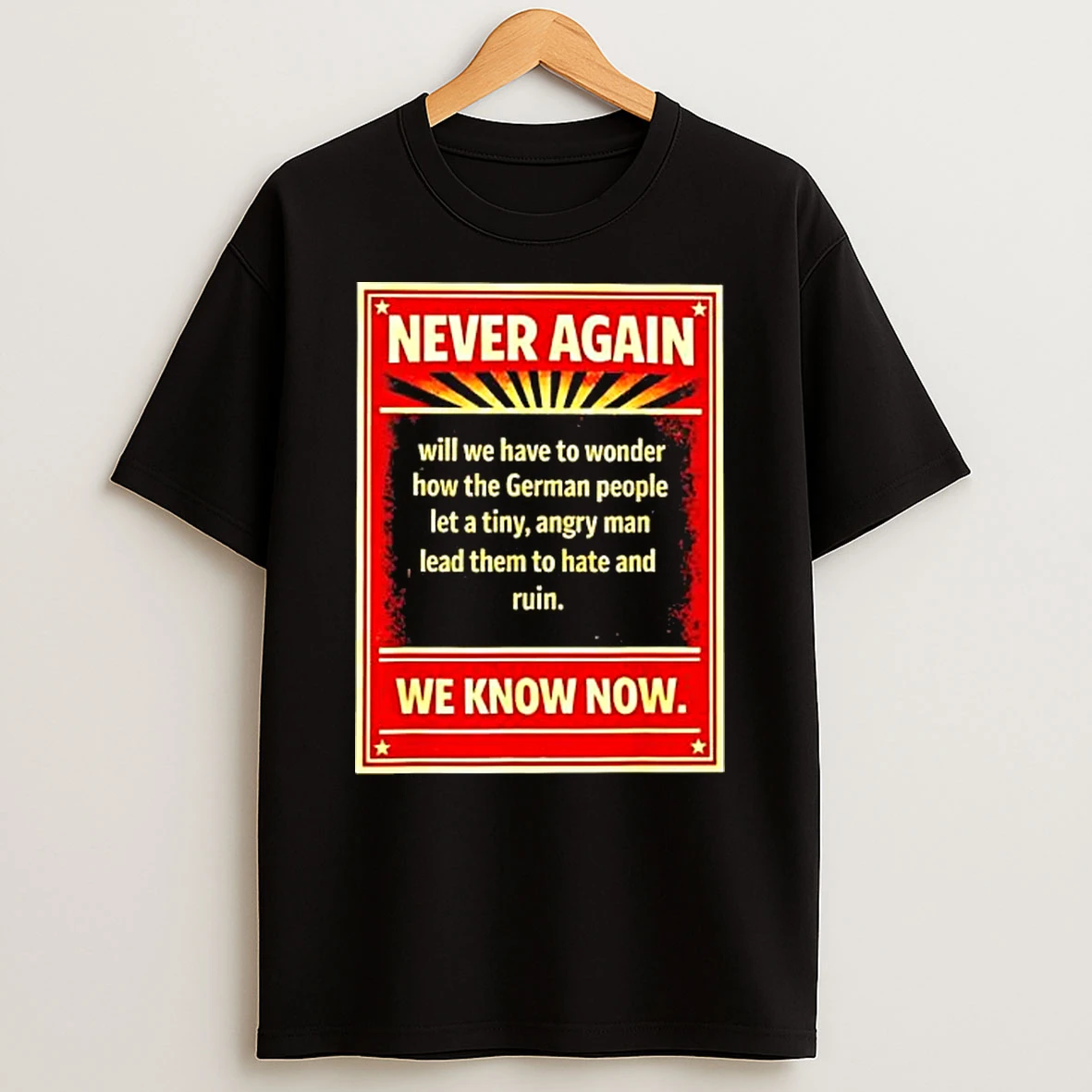 Never Again Will We Have To Wonder How The German T Shirt