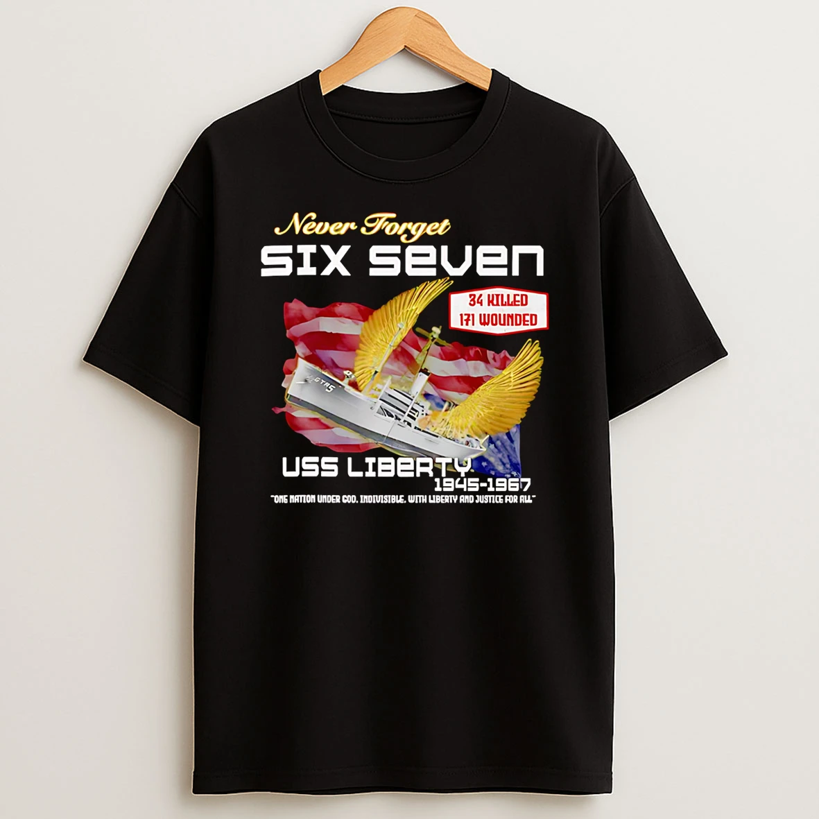 Never Forget Six Seven Uss Liberty T Shirt