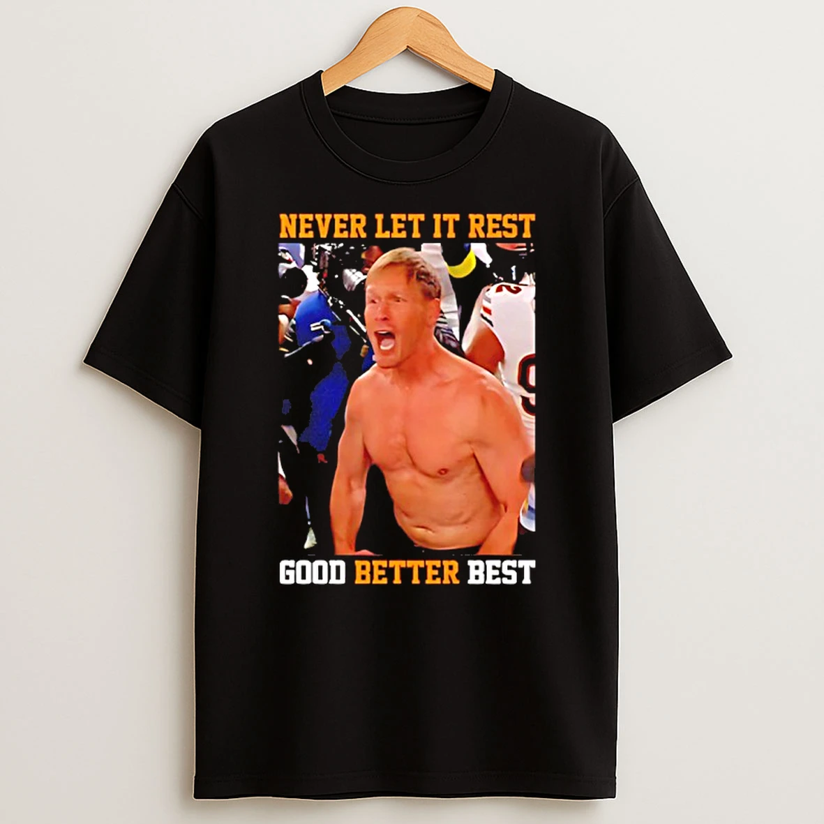Never Let It Rest Good Better Best Ben Johnson Chicago Bears T Shirt