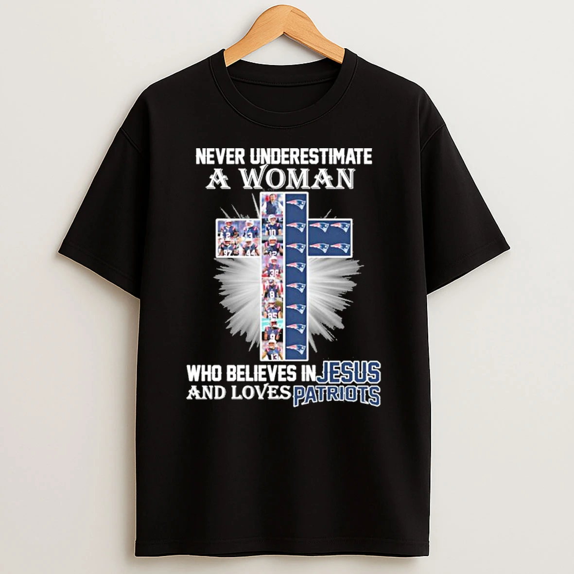 Never Underestimate A Woman Who Believes In Jesus And Loves Patriots T Shirt
