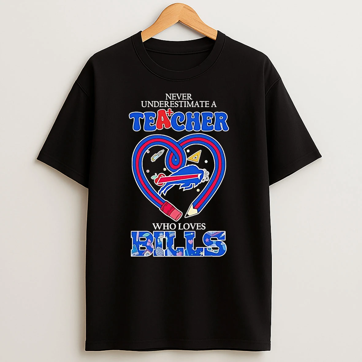 Never Underestimate A Teacher Who Loves Buffalo Bills T Shirt