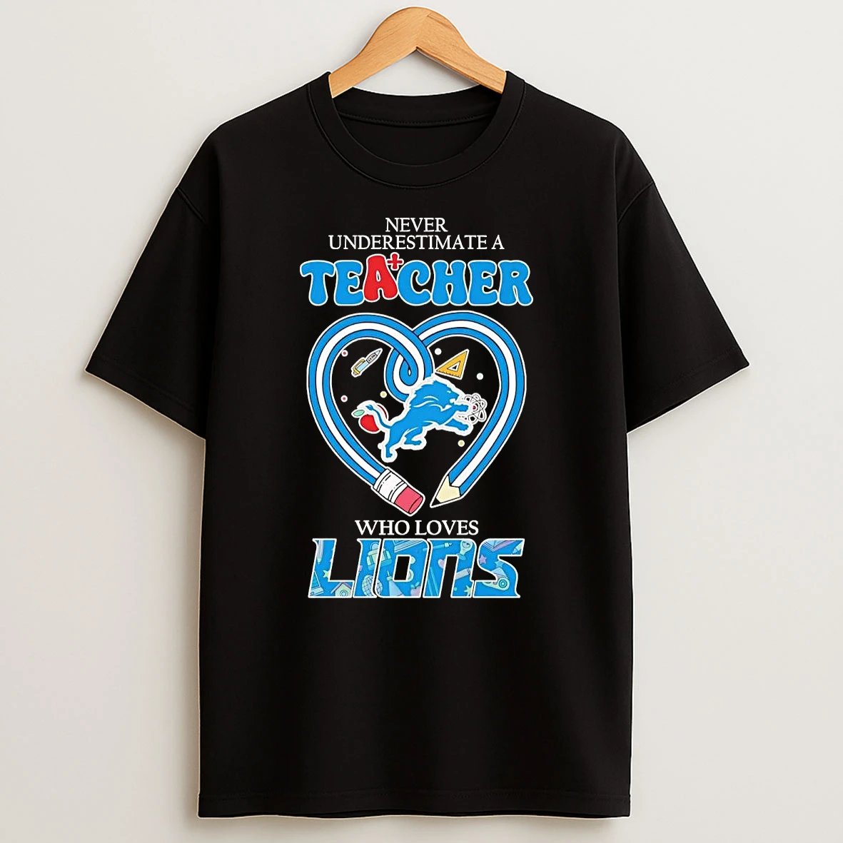 Never Underestimate A Teacher Who Loves Detroit Lions T Shirt