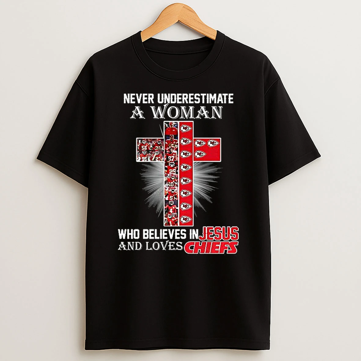 Never Underestimate A Woman Who Believe In Jesus And Loves Kansas City Chiefs T Shirt