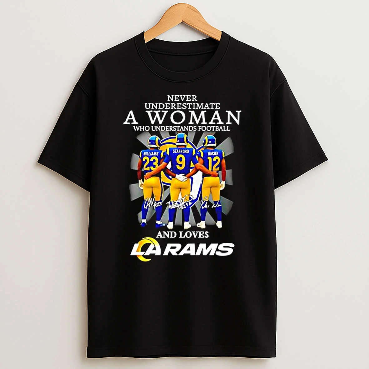 Never Underestimate A Woman Who Understands Football Loves Los Angeles Rams Players T Shirt
