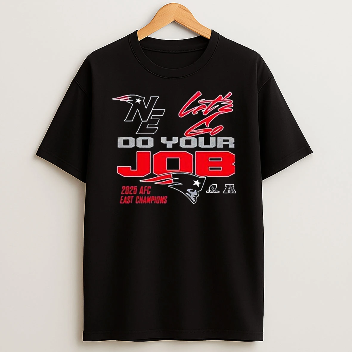 New England Patriots 2025 Afc East Champions Do Your Job T Shirt